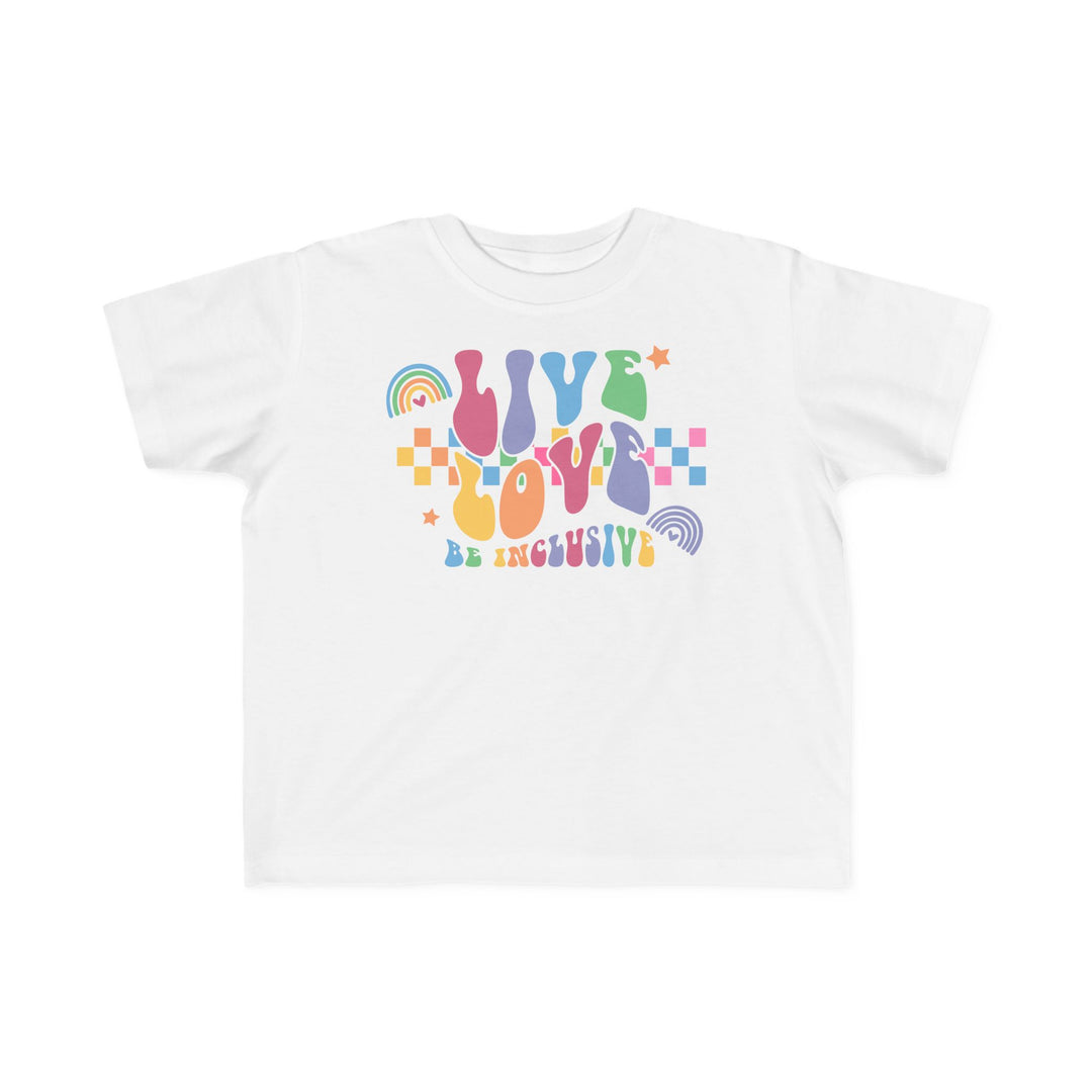 Toddler's  Live Love Be Inclusive Tee