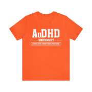 AuDHD University I Came. I Saw. I Forgot What I Was Doing. White Text Tee