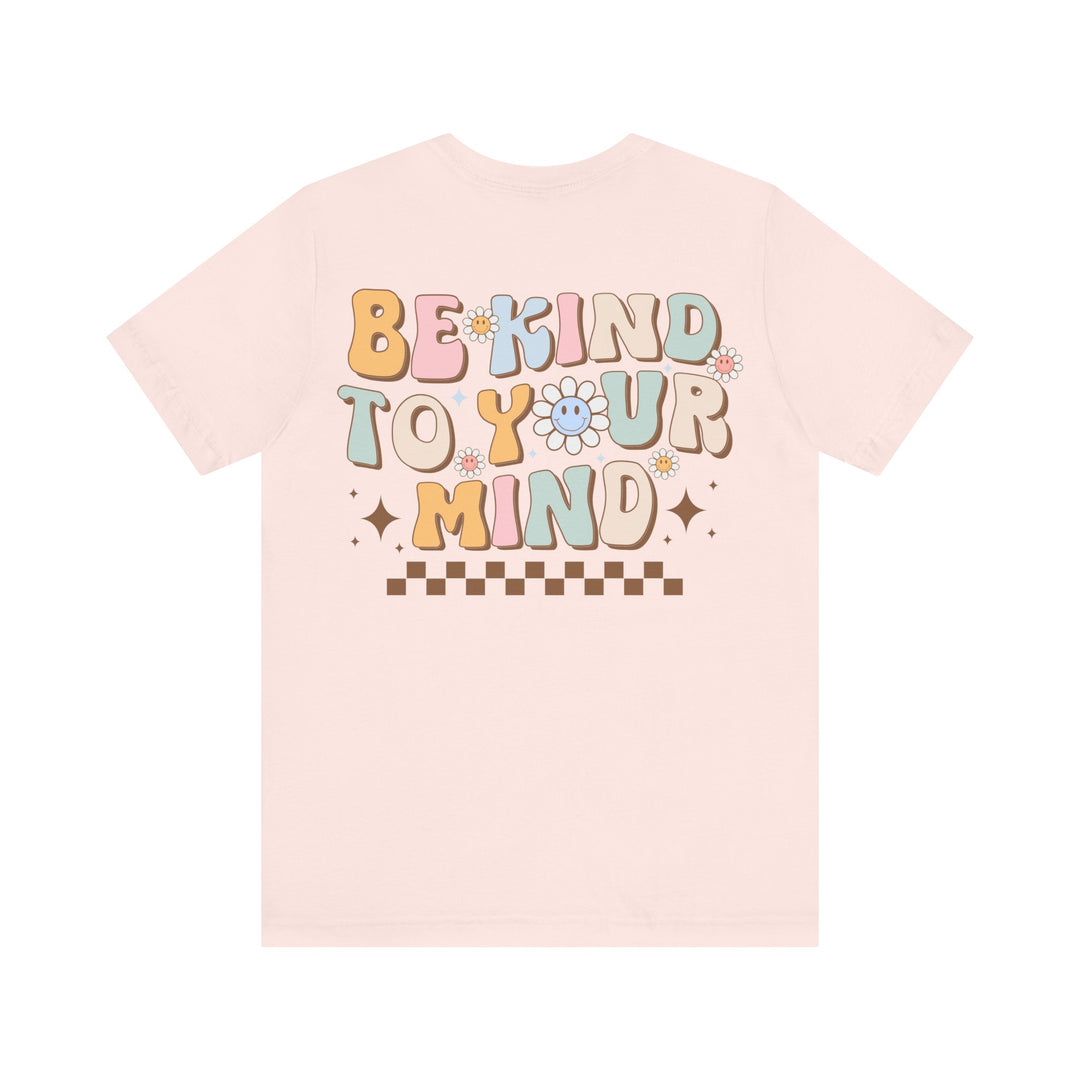 Adult Be Kind to Your Mind Smiling Daisy Front and Back Tee