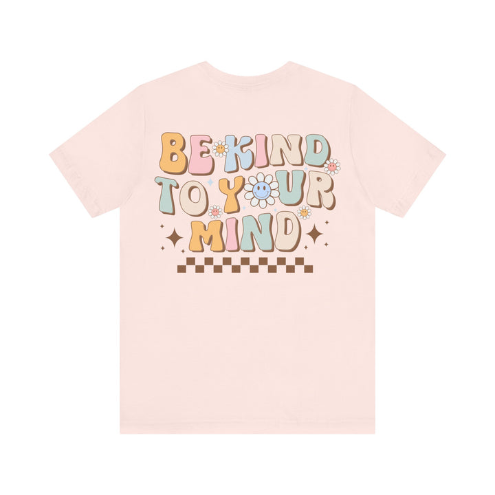 Adult Be Kind to Your Mind Smiling Daisy Front and Back Tee