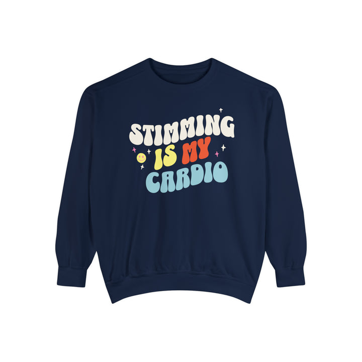 Comfort Colors Stimming is My Cardio Sweatshirt