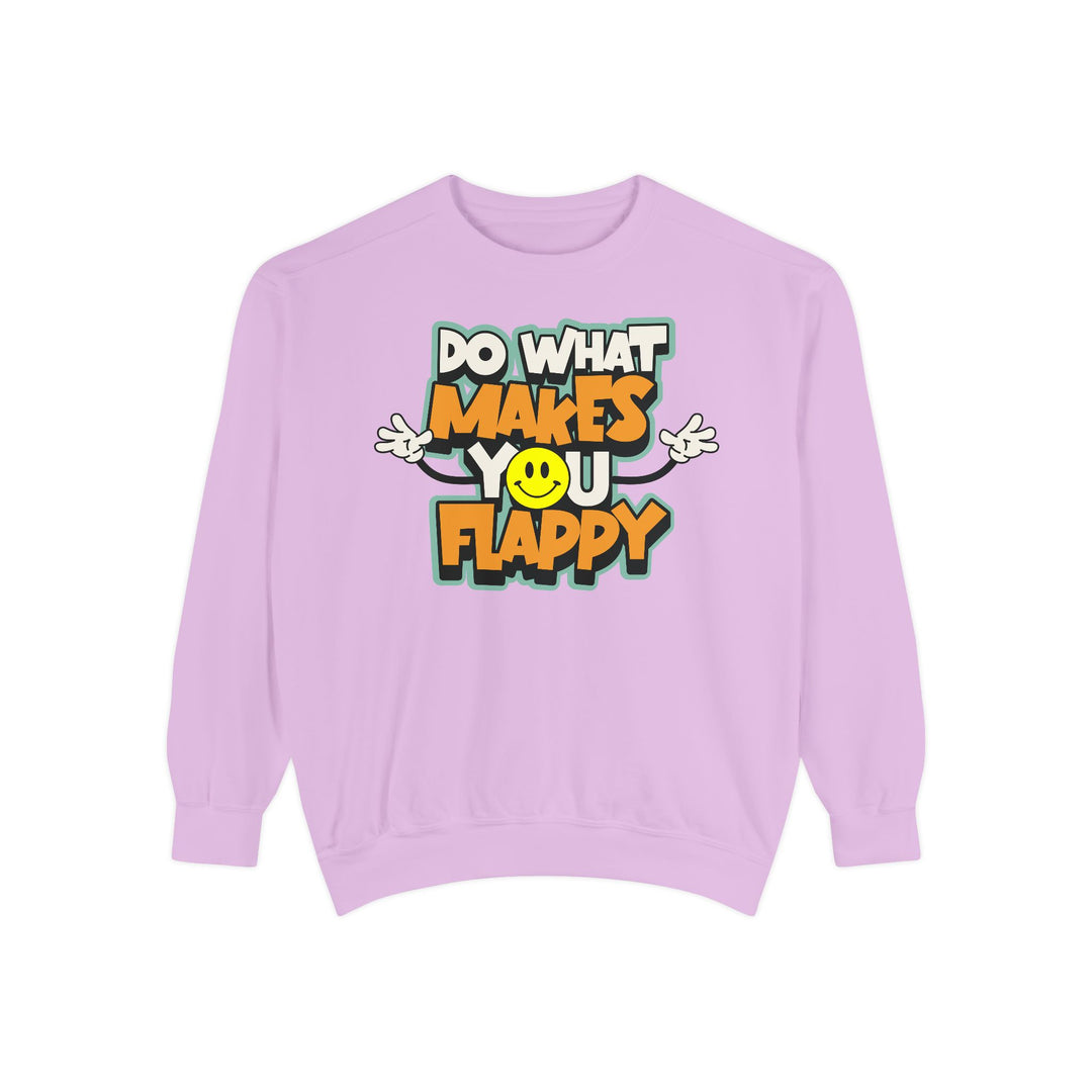 Adult Do What Makes You Flappy Smiley Arms Comfort Colors Sweatshirt