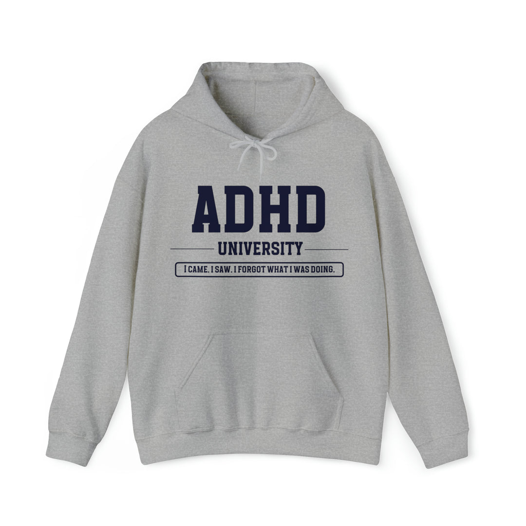 Adult ADHD University I Came. I Saw. I Forgot What I Was Doing. Navy Blue Text Hoodie