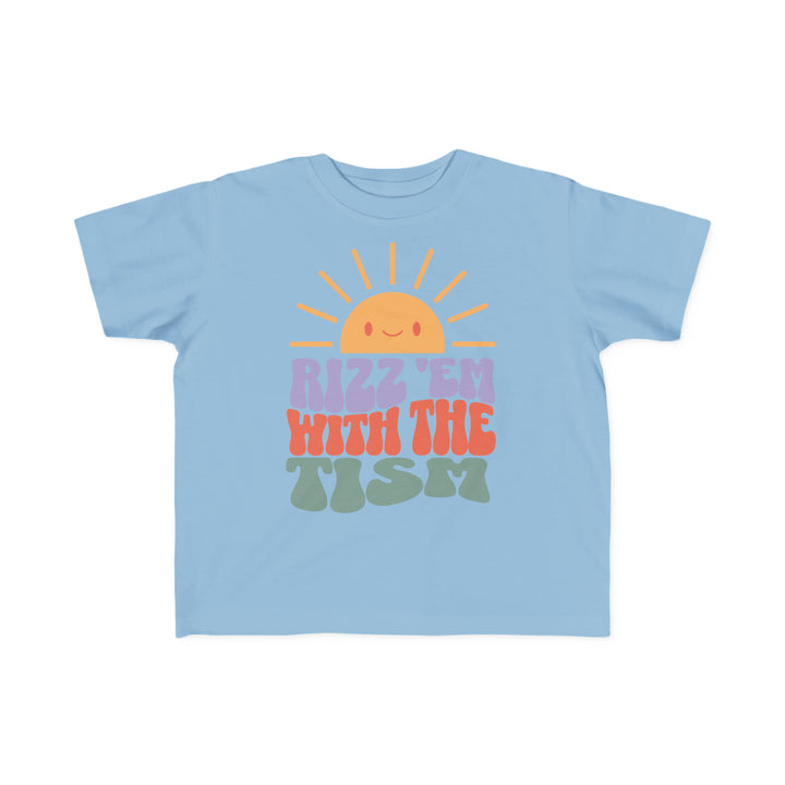 Toddler's Sunny Rizz 'Em With The Tism Tee