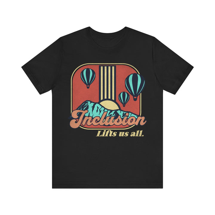 Adult Inclusion Lifts Us All Tee