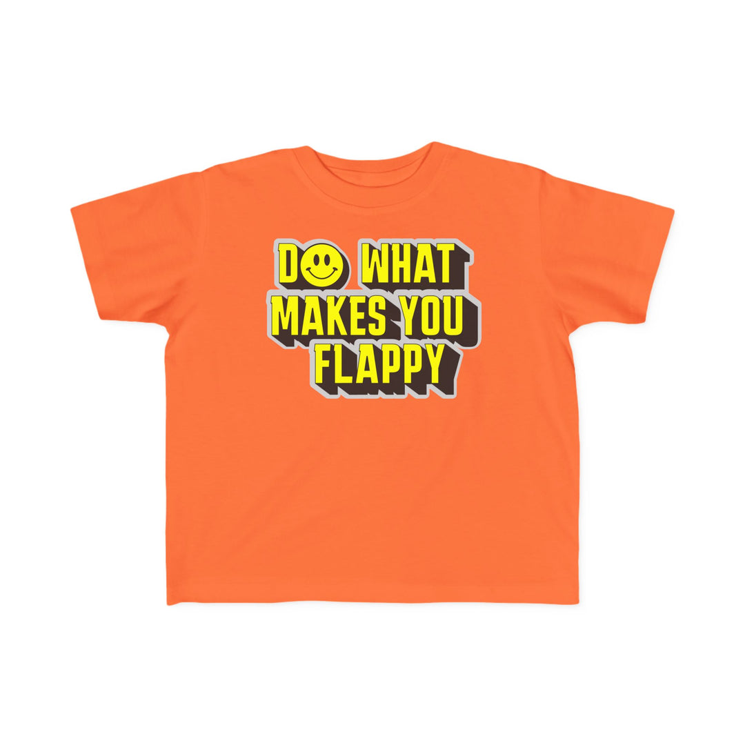 Toddler's  Do What Makes You Flappy Yellow Letters Tee