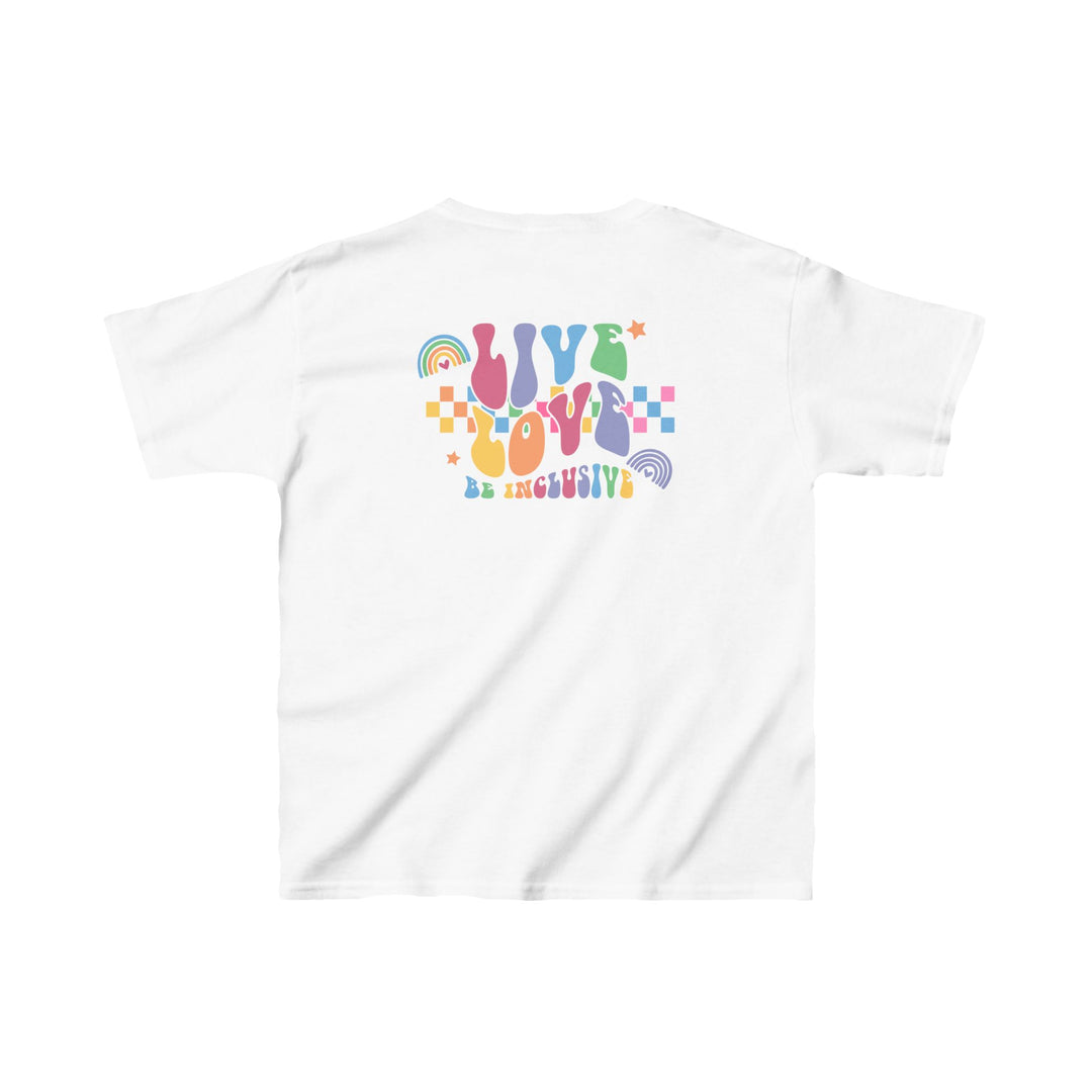 Kids Live Love Be Inclusive Front and Back Tee