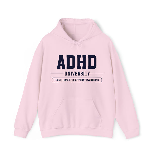 ADHD University I Came. I Saw. I Forgot What I Was Doing. Navy Blue Text Hoodie