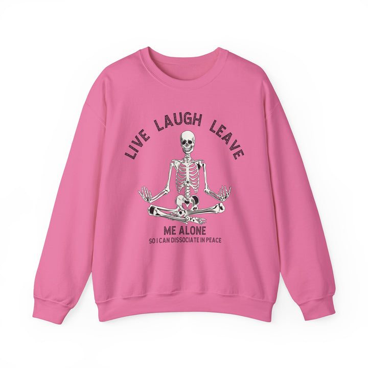 Adult Live Laugh Leave Me Alone Sweatshirt