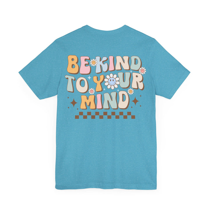 Adult Be Kind to Your Mind Smiling Daisy Front and Back Tee