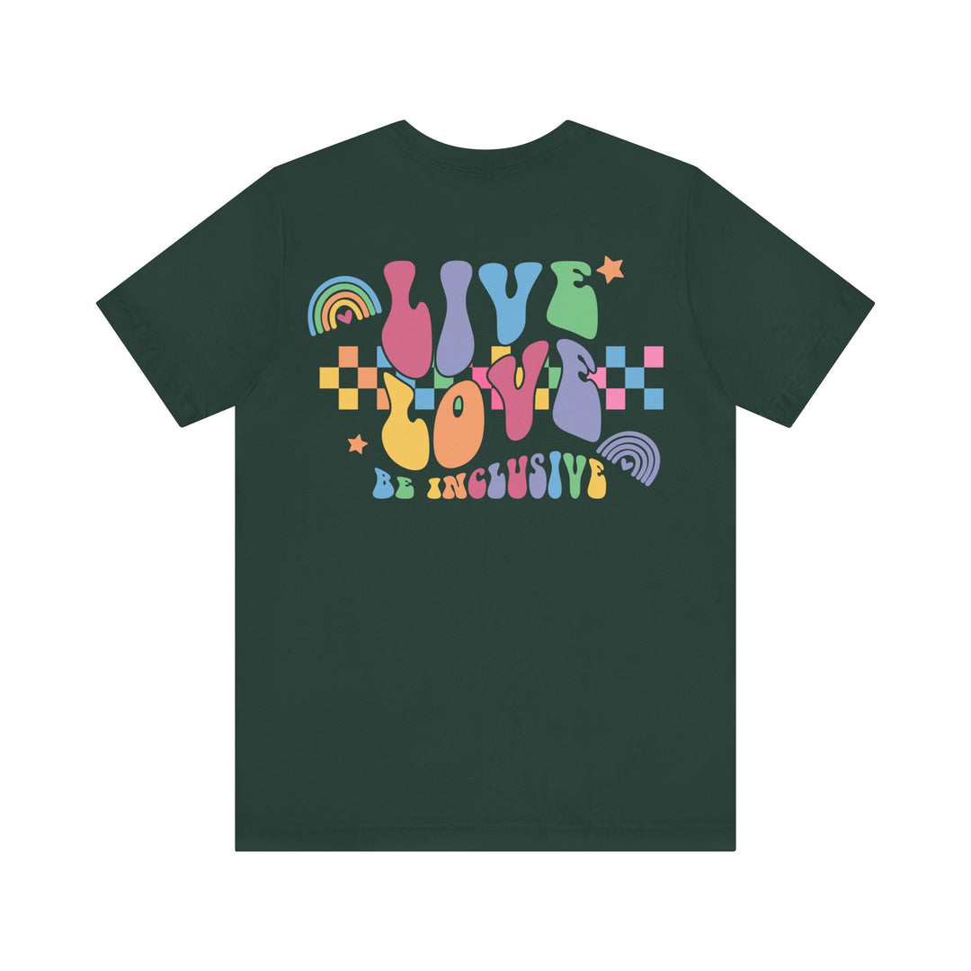 Adult Live Love Be Inclusive Front and Back Tee