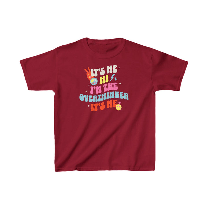 Kids It's Me Hi I'm The Overthinker Tee