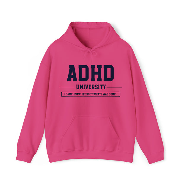 ADHD University I Came. I Saw. I Forgot What I Was Doing. Navy Blue Text Hoodie