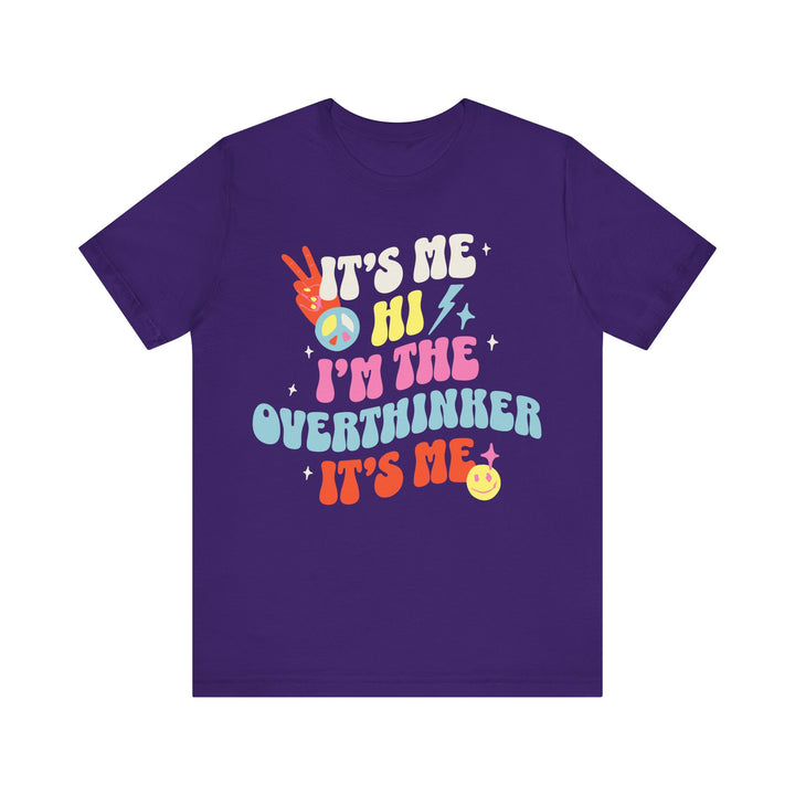 Adult It's Me Hi I'm The Overthinker Tee