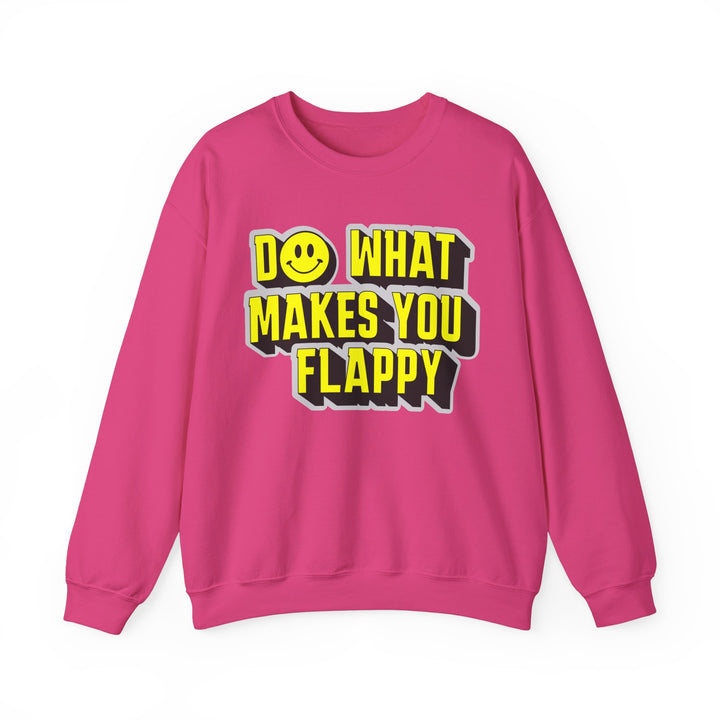 Adult Do What Makes You Flappy Yellow Letters Sweatshirt