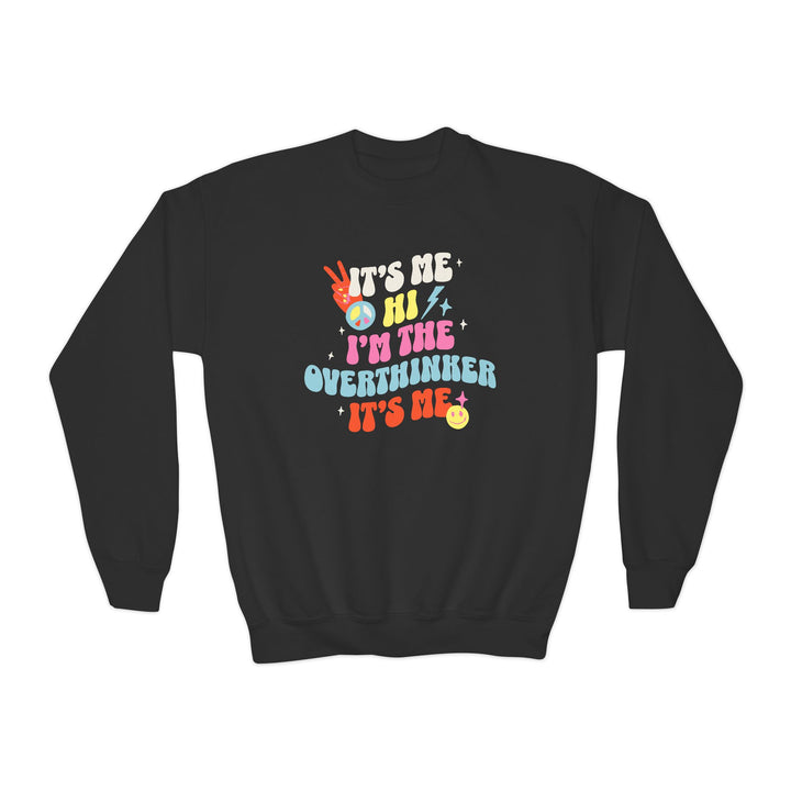 Kids It's Me Hi I'm The Overthinker Sweatshirt