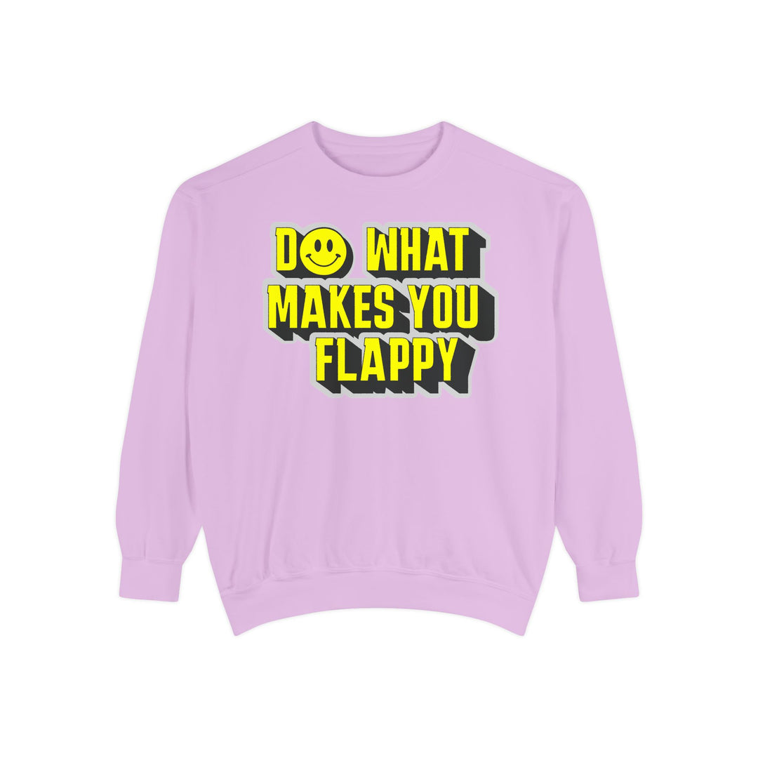 Adult Do What Makes You Flappy Yellow Letters Comfort Colors Sweatshirt