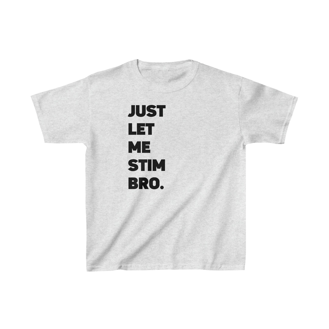 Kids Additional Colors Let Me Stim Bro Tee Black Text