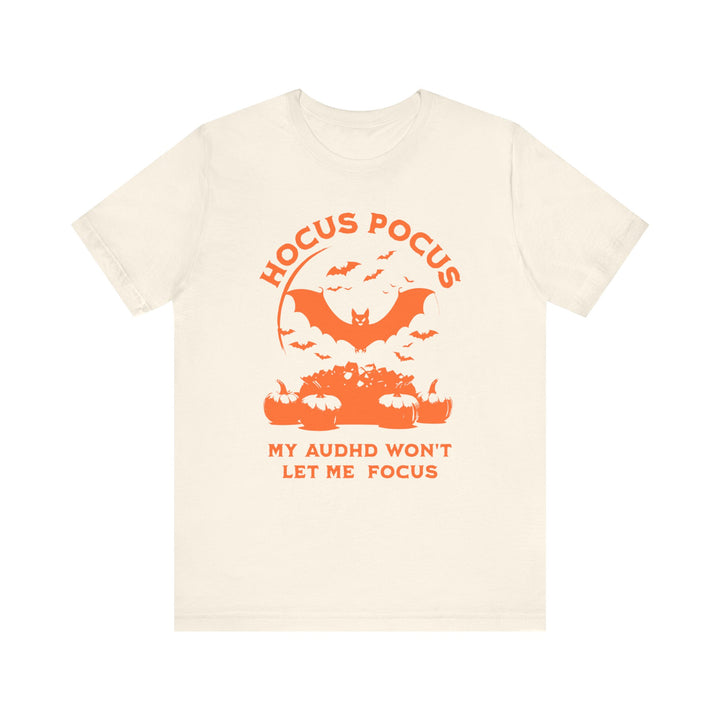 Adult Hocus Pocus My AuDHD Wont Let Me Focus Tee