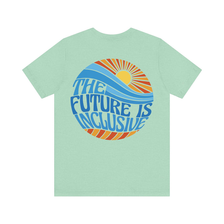 Adult The Future Is Inclusive Groovy Front and Back Sun Tee