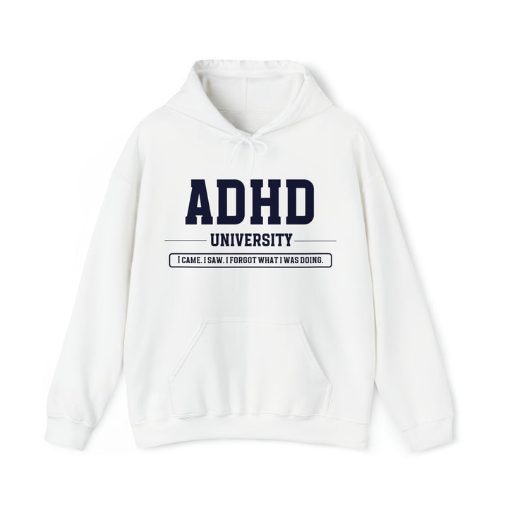 Adult ADHD University I Came. I Saw. I Forgot What I Was Doing. Navy Blue Text Hoodie