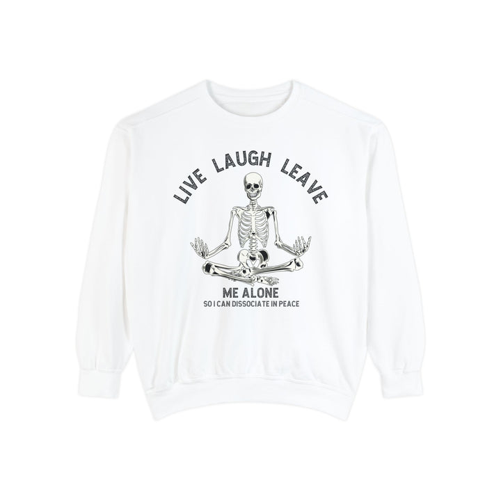 Adult Live Laugh Leave Me Alone Comfort Colors Sweatshirt