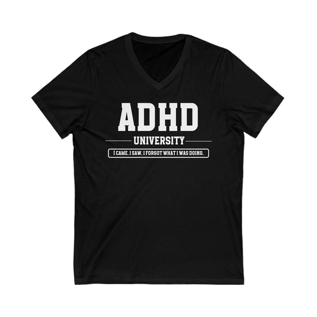 ADHD University I Came. I Saw. I Forgot What I Was Doing. V-Neck Tee