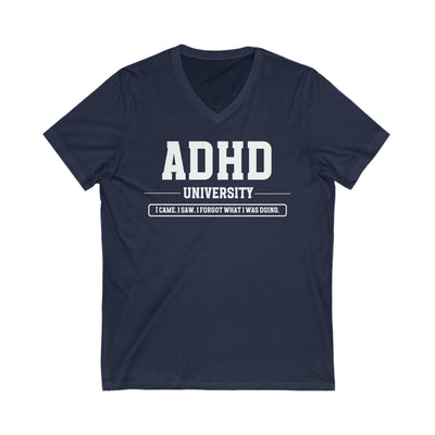 ADHD University I Came. I Saw. I Forgot What I Was Doing. V-Neck Tee