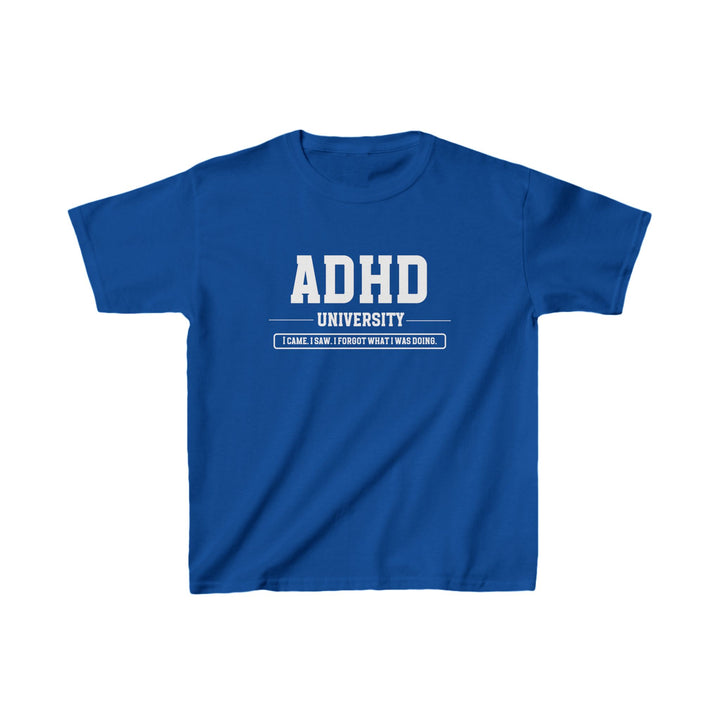 Kids ADHD University I Came. I Saw. I Forgot What I Was Doing. Tee