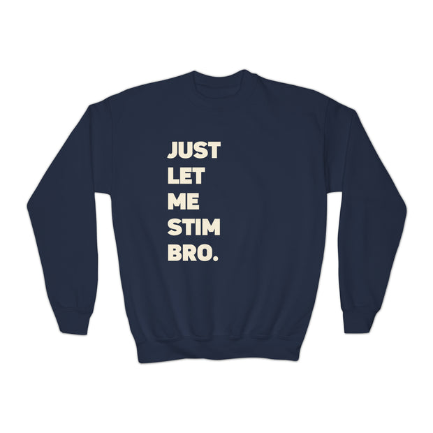 Kids Let Me Stim Bro Sweatshirt