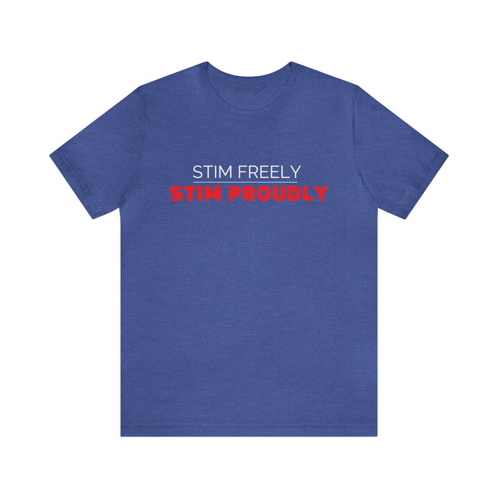 Stim Freely Stim Proudly Tee