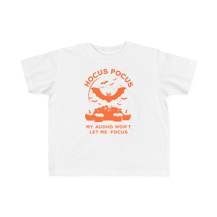 Toddler's  Hocus Pocus My AuDHD Wont Let Me Focus Tee