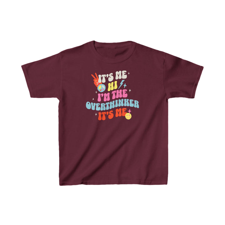 Kids It's Me Hi I'm The Overthinker Tee