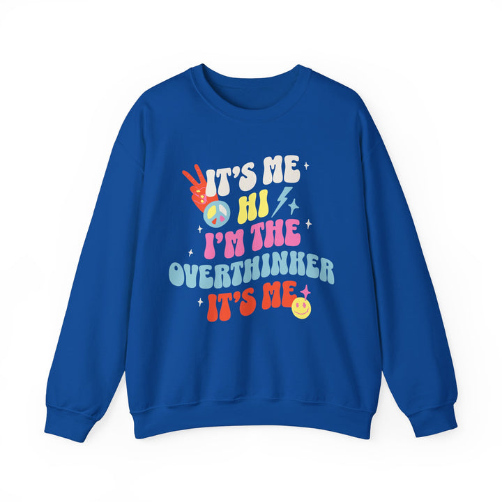 Adult It's Me Hi I'm The Overthinker Sweatshirt