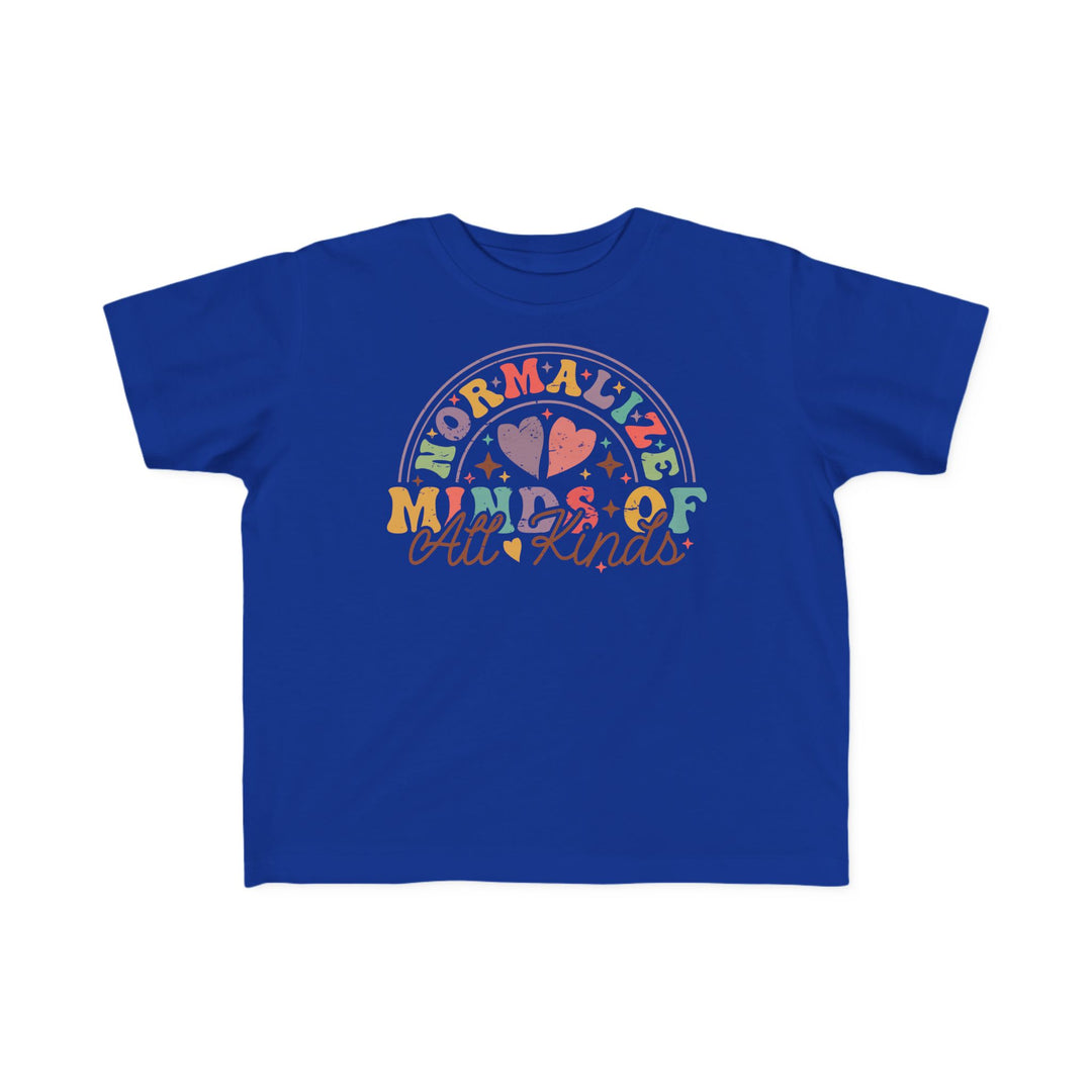 Toddler's  Normalize  Minds of all Kinds Rainbow Tee