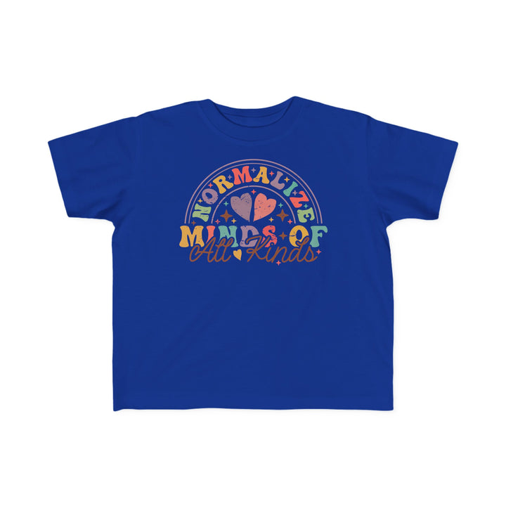 Toddler's  Normalize  Minds of all Kinds Rainbow Tee