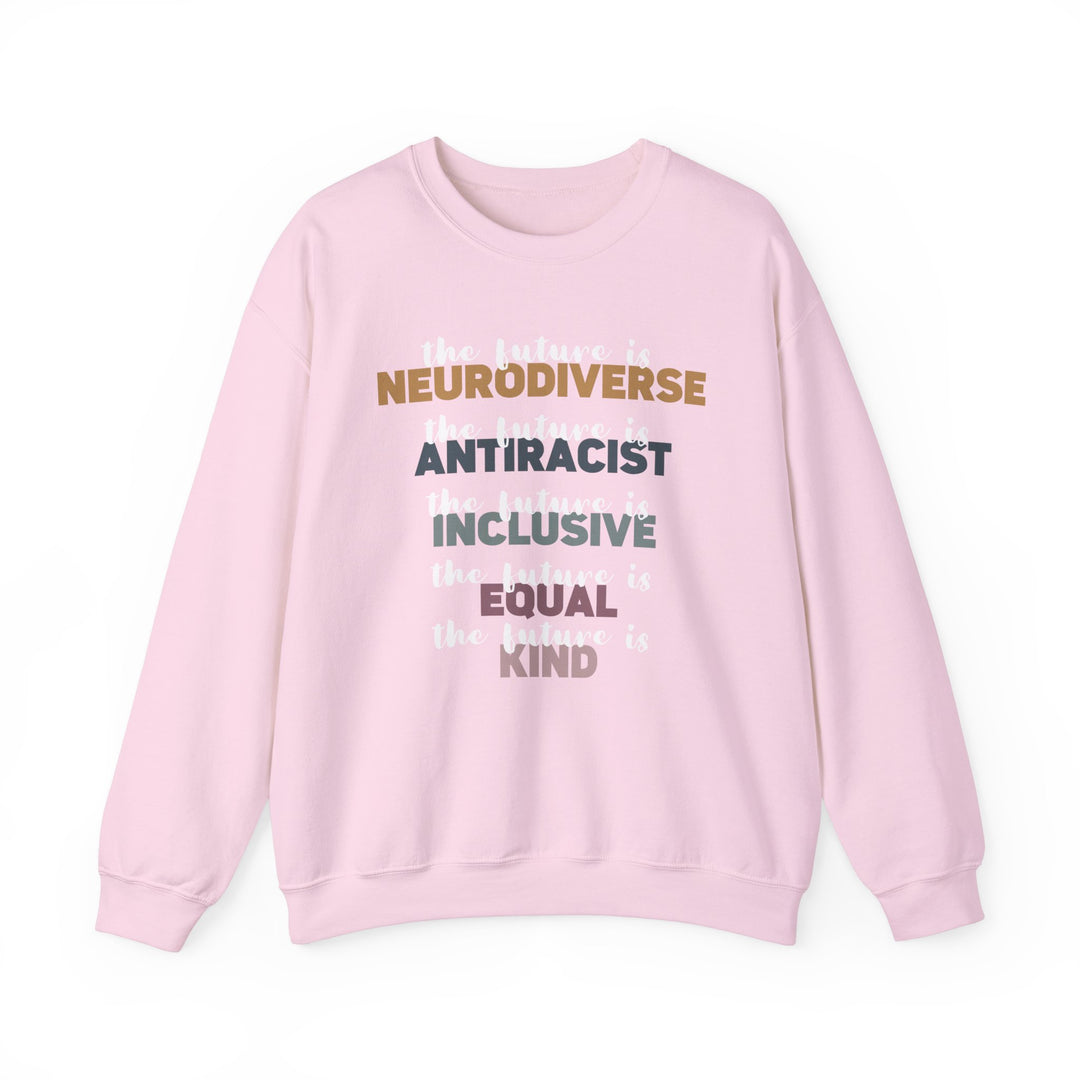 Adult The Future Is Neurodiverse Antiracist Inclusive Equal Kind Sweatshirt