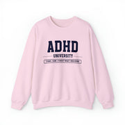 ADHD University I Came. I Saw. I Forgot What I Was Doing. Sweatshirt