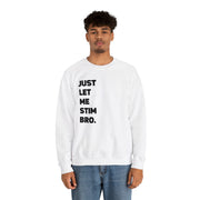 Let Me Stim Bro Sweatshirt Black Text