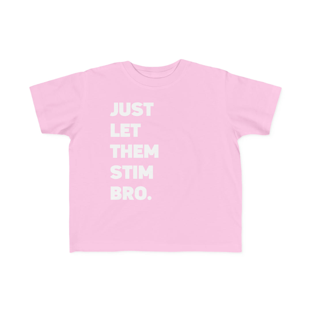 Toddler's Just Let Them Stim Bro White Text Tee (2T - 5/6T)