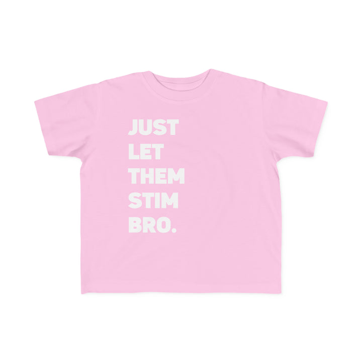 Toddler's Just Let Them Stim Bro White Text Tee (2T - 5/6T)