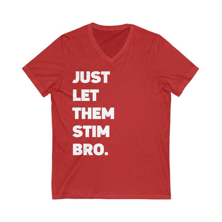 Just Let Them Stim Bro White Text Adult V-neck Tee