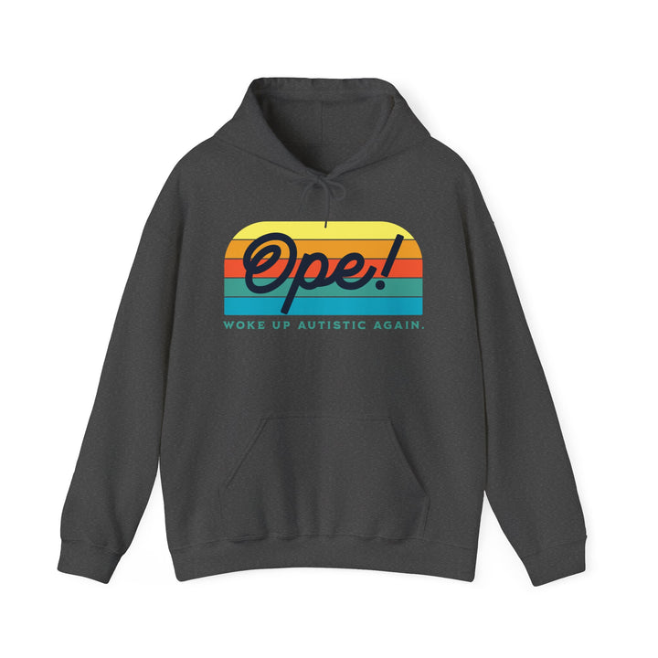 Adult Ope! Woke Up Autistic Again Hoodie