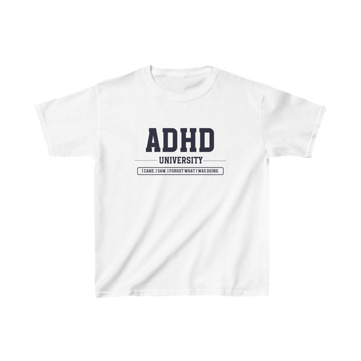 Kids ADHD University I Came. I Saw. I Forgot What I Was Doing. Tee