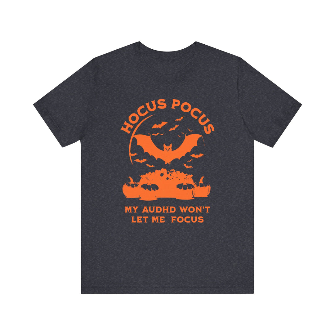 Adult Hocus Pocus My AuDHD Wont Let Me Focus Tee