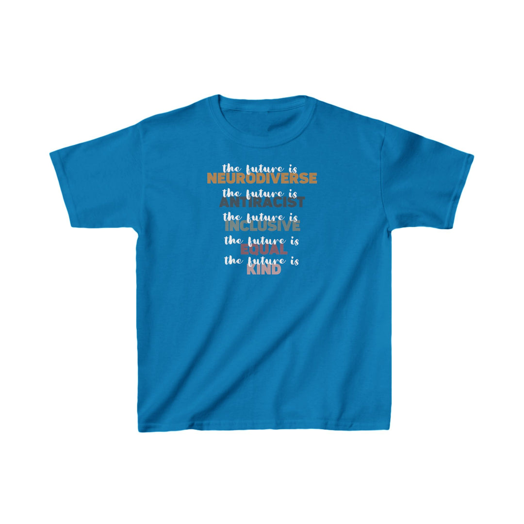 Kids The Future Is Neurodiverse Antiracist Inclusive Equal Kind Tee