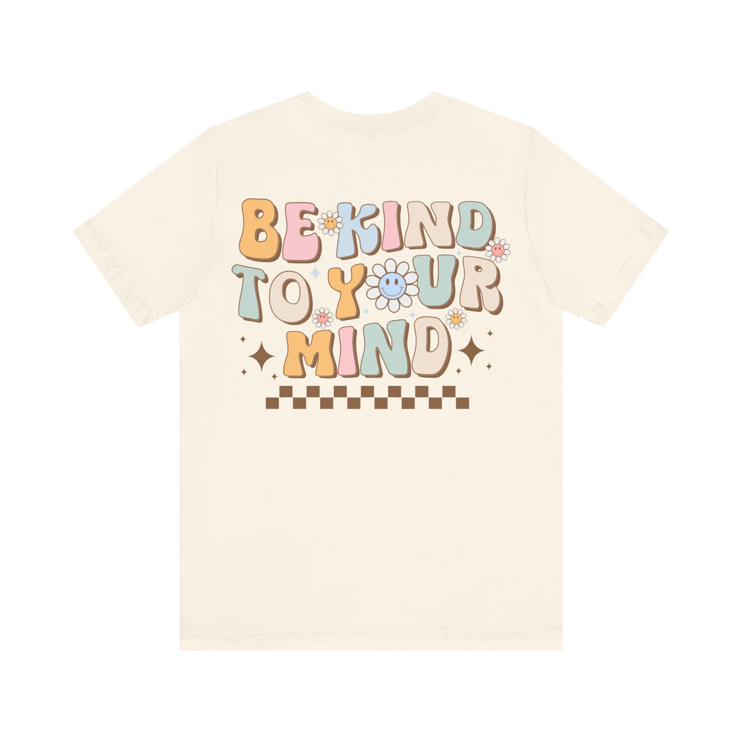 Adult Be Kind to Your Mind Smiling Daisy Front and Back Tee