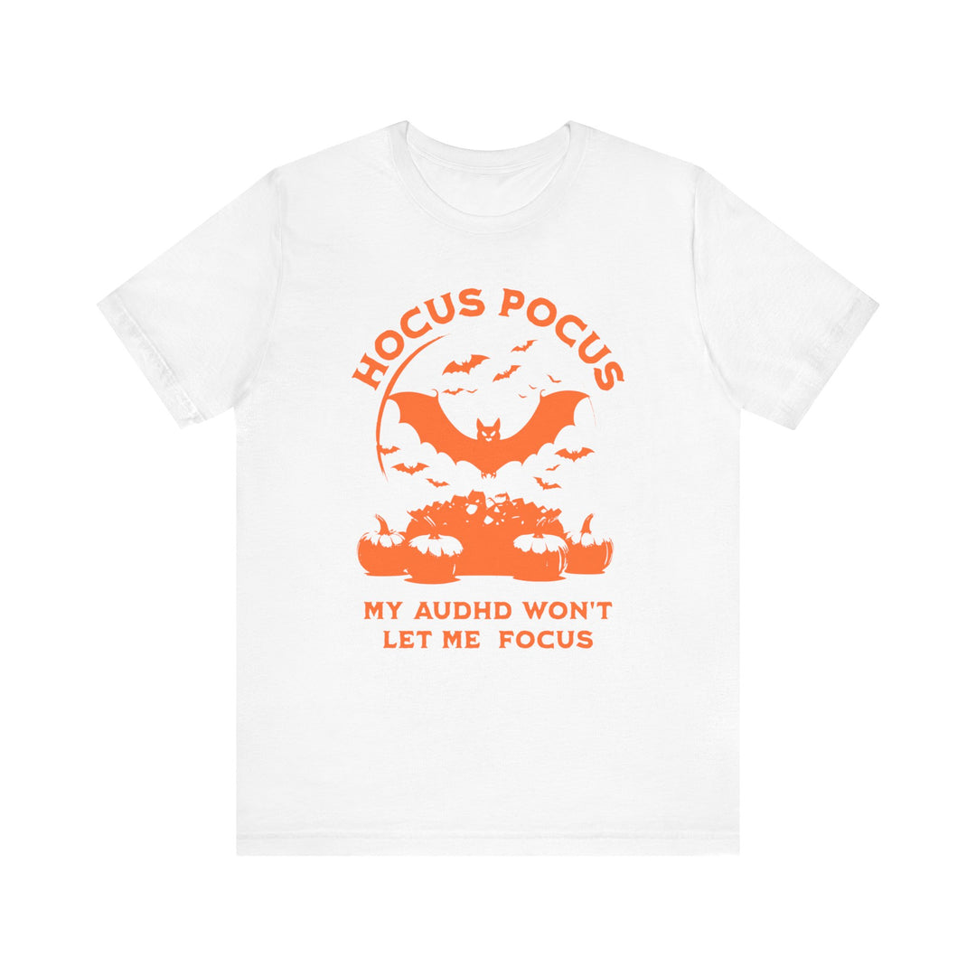 Adult Hocus Pocus My AuDHD Wont Let Me Focus Tee