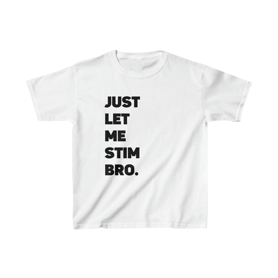 Kids Let Me Stim Bro Tee