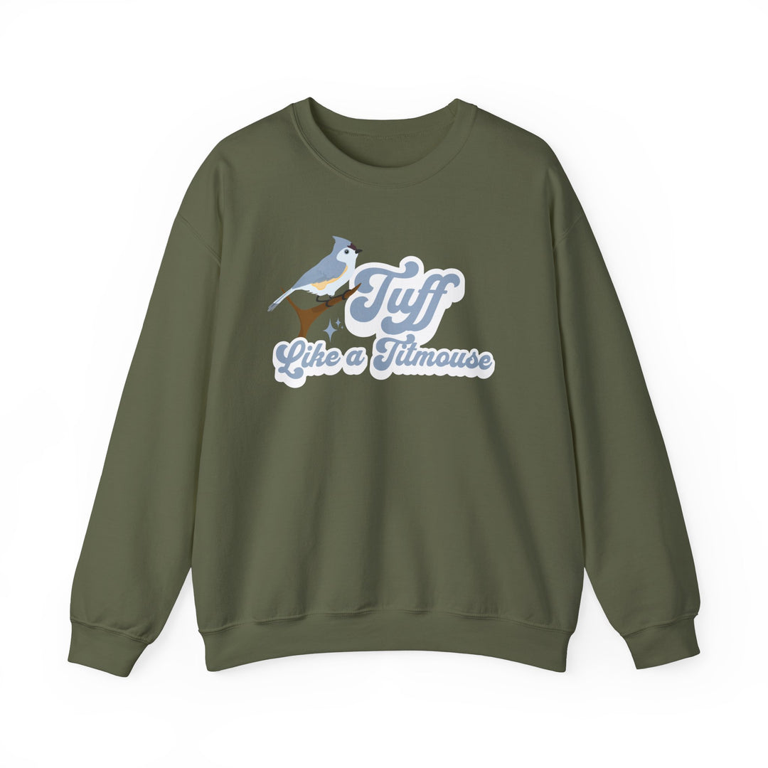 Adult Tuff Like a Titmouse Sweatshirt